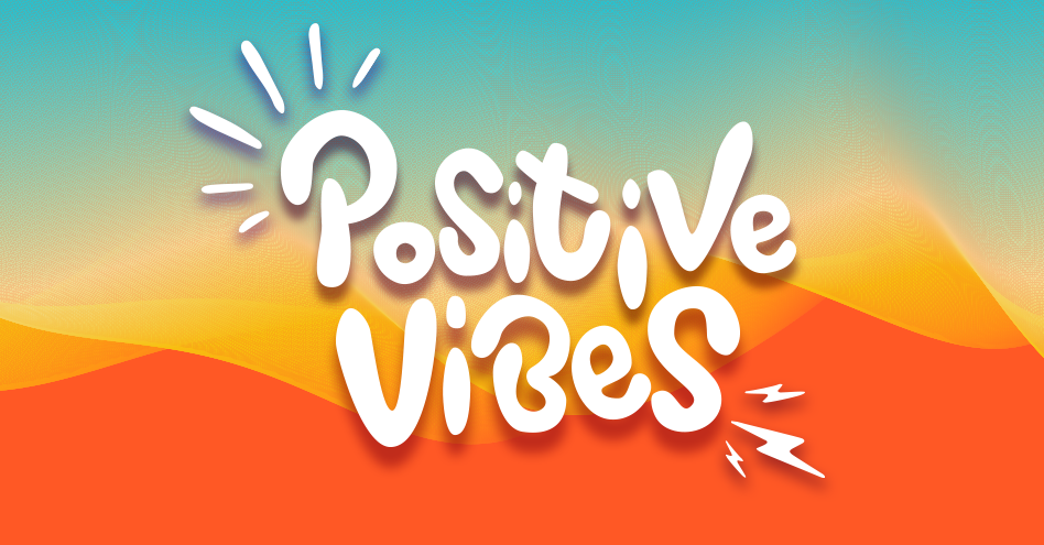 Positive Vibes