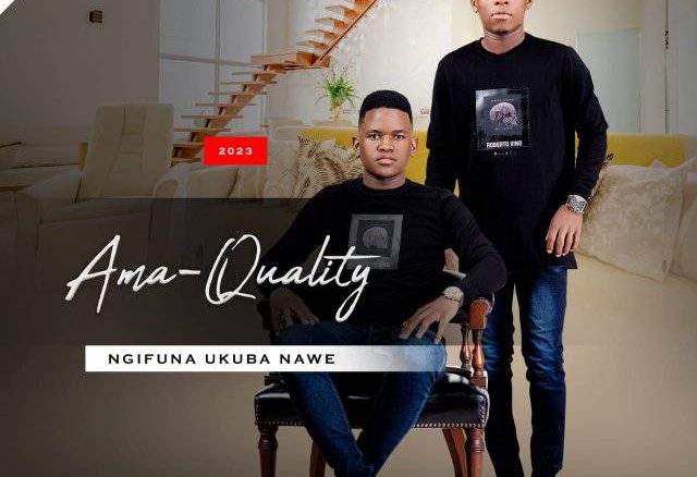 Ama Quality Ngifuna Ukuba Nawe album Download