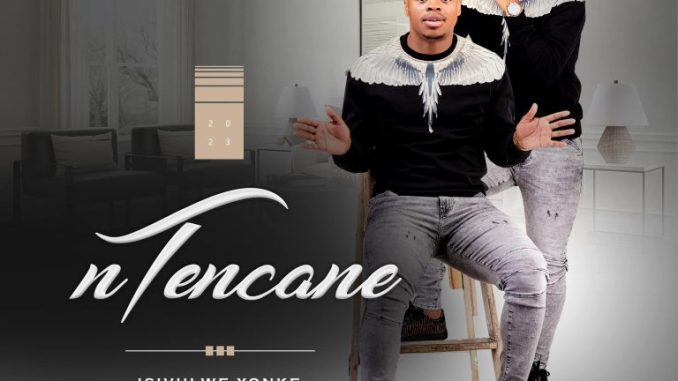 Ntencane Isivulwe Yonke Album Download