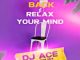 DJ Ace – Sit Back & Relax Your Mind Mp3 Download