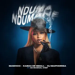 MaWhoo - Nduma Ndumane Mp3 Download