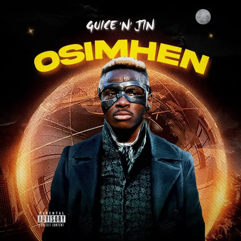 Guice ‘n’ jin – Osimhen Mp3 Download