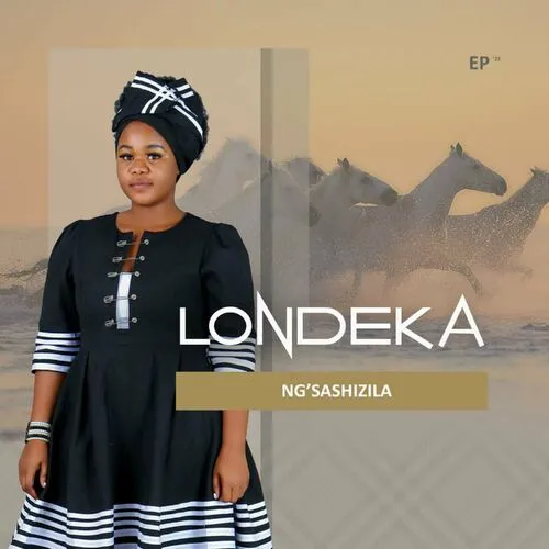 Londeka Ng’sashizila EP Download