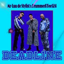Mr-Luu de Stylist - DeadLine  Mp3 Download