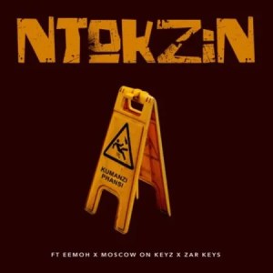 Ntokzin – Kumanzi Phansi Mp3 Download