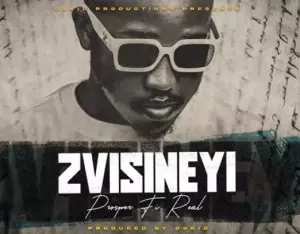 Prosper Fi Real – Zvisineyi Mp3 Download