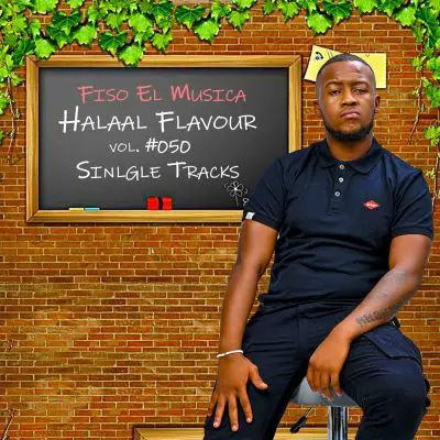 Fiso el Musica Halaal Flavour Vol 50 Album Download