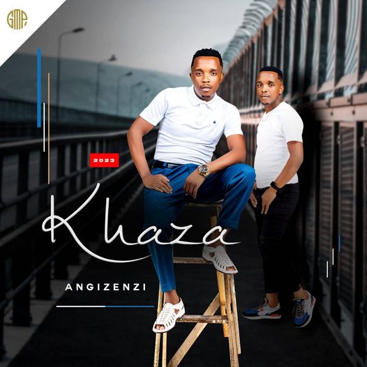 Khaza – Angizenzi Mp3 Download