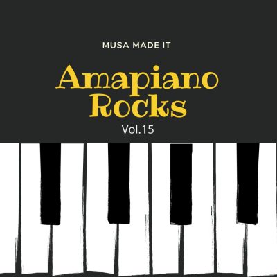 Musa Made It – Amapiano Rocks Vol. 15 Mp3 Download