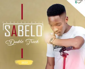 Sabelo Zandl’ezinhle Double Track EP Download