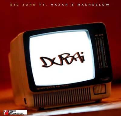 Big John - DUBAI Mp3 Download