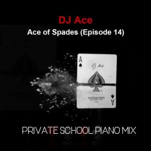 Read more about the article DJ Ace – Ace of Spades (Episode 14)