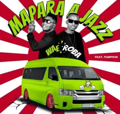 Mapara A Jazz - Wae Roba Mp3 Download