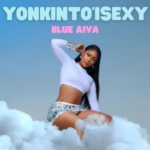 Blue Aiva Yonkinto’ Isexy Album Download