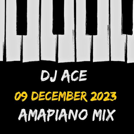 DJ Ace Amapiano 2023 Mix Download 09 December