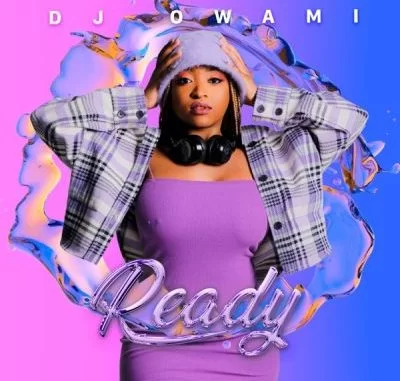 DJ Owami – Ready Mp3 Download