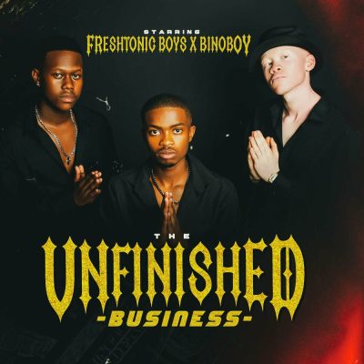 Freshtonic_Boyz-Unfinished-Business-Album-scaled