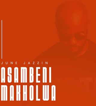 June Jazzin – Asambeni Makholwa Mp3 Download