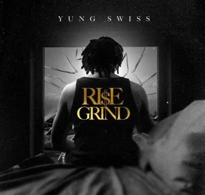 Yung Swiss – Rise & Grind Mp3 Download